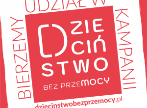 Kampania DZIECIŃSTWO BEZ PRZEMOCY